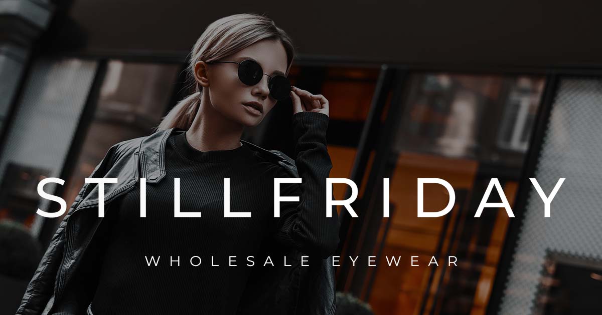Wholesale Sunglasses | Fashionable and Durable | Still Friday
– StillFriday